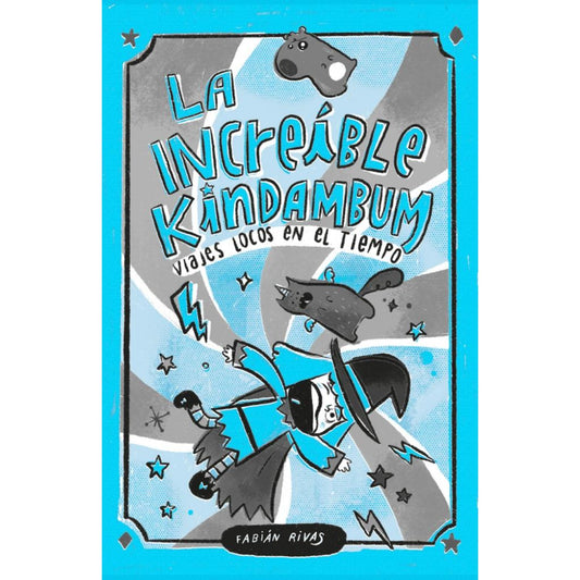 Increíble Kindambum. Viajes Locos En El Tiempo