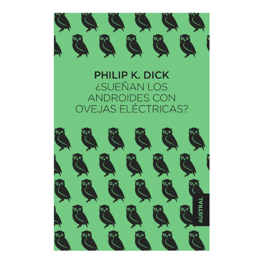 ¿Sueñan Los Androides Con Ovejas Eléctricas? - Philip K. Dick