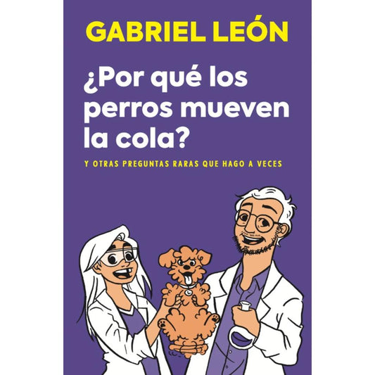 ¿Por Qué Los Perros Mueven La Cola? - Gabriel León