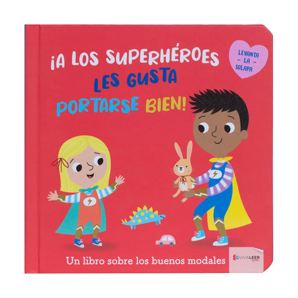 ¡A Los Superhéroes Les Gusta Portarse Bien!