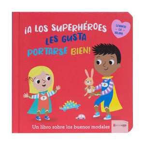 ¡A Los Superhéroes Les Gusta Portarse Bien!