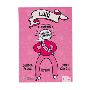 Lulú Quiere Ser Presidenta